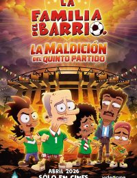 La Familia Del Barrio La Maldición Del Quinto Partido Animación Mexicana Estreno En Cines Mundial de Fútbol 2026 Póster